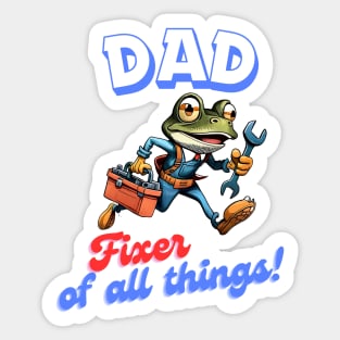 DAD: Fixer of all things! Sticker